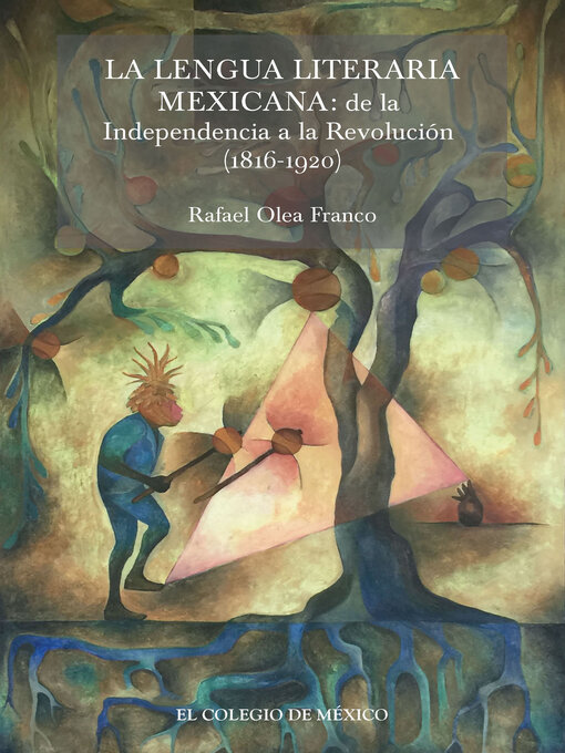 Title details for La lengua literaria mexicana by Rafael Olea Franco - Available